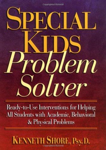 Book Special Kids Problem Solver: Ready-to-Use Interventions for Helping All Students with Academic, Behavioral & Physical Problems free