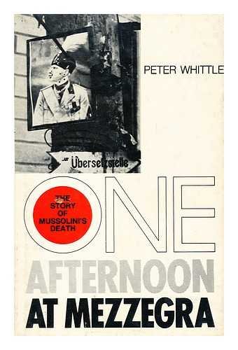 Book One Afternoon at Mezzegra : The Story of Mussolini's Death free