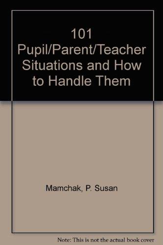 Book 101 Pupil/parent/teacher Situations And How To Handle Them free