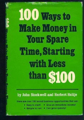 Book 100 ways to make money in your spare time, starting with less than $100 free