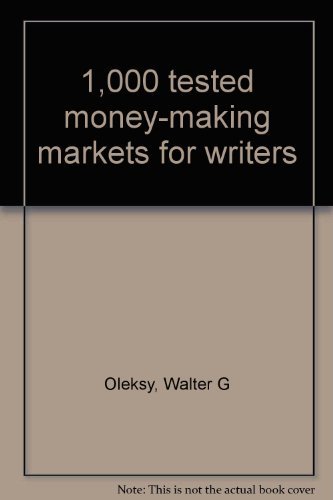Book 1,000 Tested Money-making Markets For Writers free