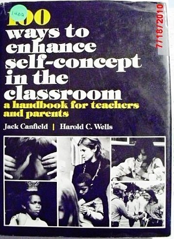 Book 100 Ways to Enhance Self-Concept in the Classroom: A Handbook for Teachers and Parents (Prentice-Hall Curriculum and Teaching Series) free