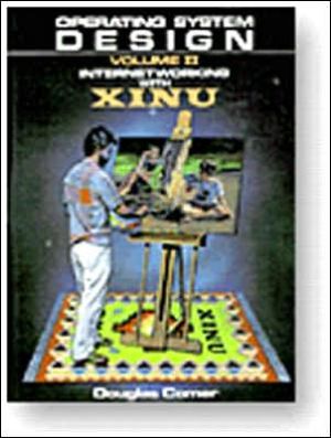 Book Operating System Design, Vol. 2: Internetworking with Xinu (Prentice-Hall Software Series) free