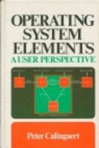 Book Operating System Elements: A User Perspective (Prentice-hall Software Series) free