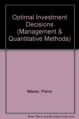 Book Optimal Investment Decisions: Rules For Action And Criteria For Choice free
