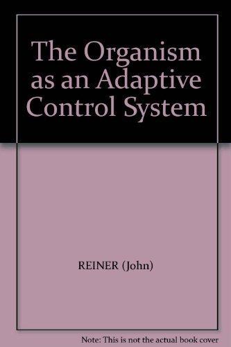 Book Organism As An Adaptive Control System (concepts Of Modern Biology) free