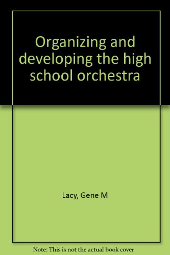 Book Organizing and developing the high school orchestra free