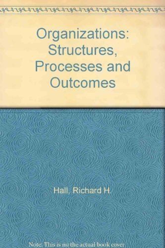 Book Organizations: Structures, processes, and outcomes free