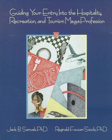 Book Guiding Your Entry Into the Hospitality, Recreation and Tourism Mega-Profession free