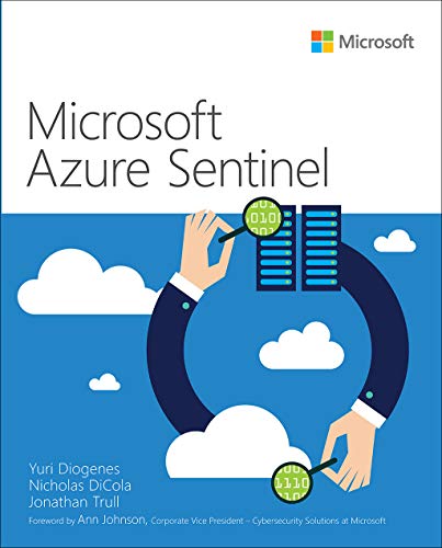 Book Microsoft Azure Sentinel: Planning and implementing Microsoft’s cloud-native SIEM solution (IT Best Practices - Microsoft Press) free