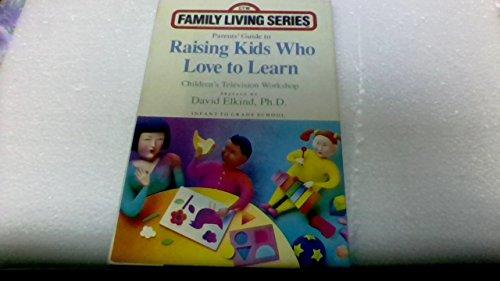 Book Parents' Guide to Raising Kids Who Love to Learn: Infants to Grade School (Children's Television Workshop Family Living Series) free
