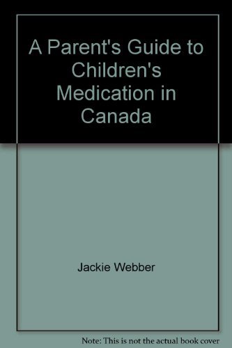 Book A Parent's Guide To Children's Medication In Canada free