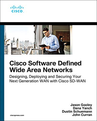 Book Cisco Software-Defined Wide Area Networks: Designing, Deploying and Securing Your Next Generation WAN with Cisco SD-WAN (Networking Technology) free