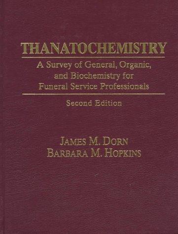 Book Thanatochemistry: A Survey of General, Organic, and Biochemistry for Funeral Service Professionals free