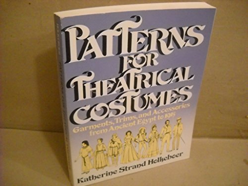 Book Patterns for Theatrical Costumes: Garments, Trims and Accesories Egypt to 1915 free