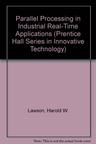 Book Parallel Processing In Industrial Real-time Applications (prentice Hall Series In Innovative Technology) free