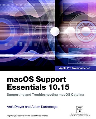 Book macOS Support Essentials 10.15 - Apple Pro Training Series: Supporting and Troubleshooting macOS Catalina free