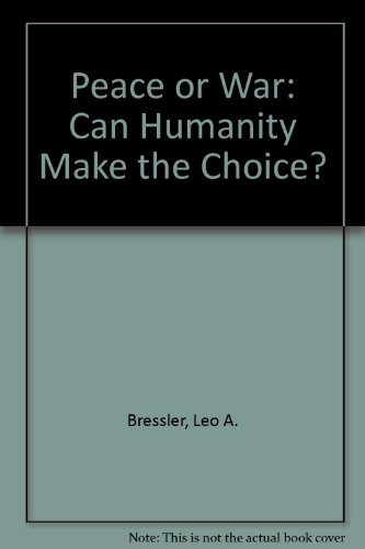 Book Peace Or War: Can Humanity Make The Choice? (inquiry Into Crucial American Problems) free