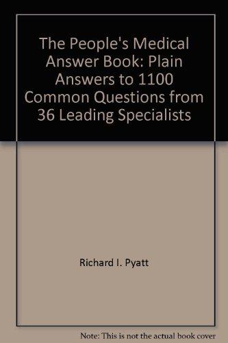 Book The People's Medical Answer Book: Plain Answers To 1100 Common Questions From 36 Leading Specialists free