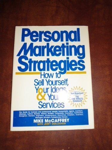 Book Personal Marketing Strategies: How To Sell Yourself, Your Ideas, And Your Services free
