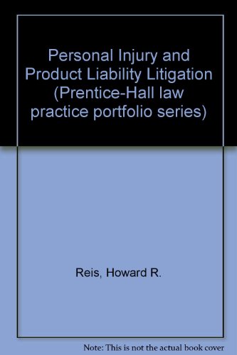 Book Personal Injury and Product Liability Litigation (Prentice-Hall law practice portfolio series) free