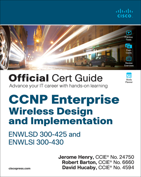 Book CCNP Enterprise Wireless Design ENWLSD 300-425 and Implementation ENWLSI 300-430 Official Cert Guide: Designing & Implementing Cisco Enterprise Wireless Networks free