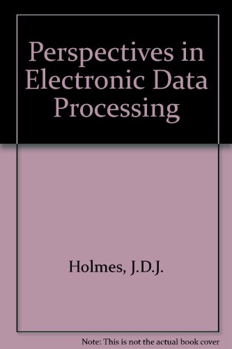 Book Perspectives on electronic data processing;: A book of readings free