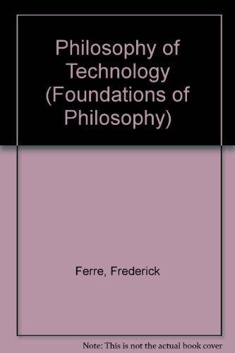 Book Philosophy of Technology (Prentice-hall Foundations of Philosophy Series) free