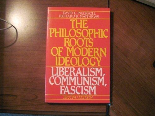 Book The Philosophic Roots of Modern Ideology: Liberalism, Communism, Fascism free