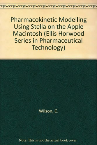 Book Pharmacokinetic Modelling Using Stella On The Apple Macintosh (ellis Horwood Series In Pharmaceutical Technology) free