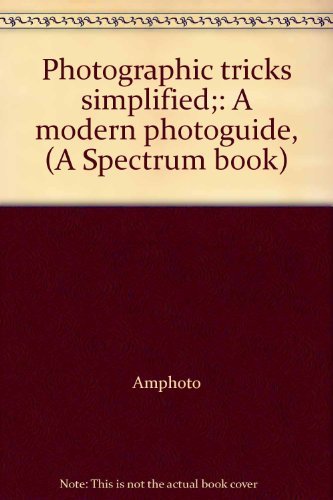 Book Photographic Tricks Simplified;: A Modern Photoguide, (a Spectrum Book) free