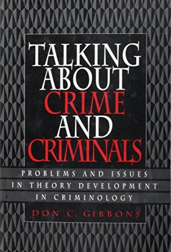 Book Talking About Crime and Criminals: Problems and Issues in Theory Development in Criminology free