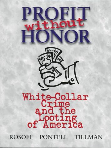 Book Profit Without Honor (Trade Version): White Collar Crime and the Looting of America free