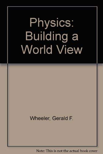 Book Physics: Building A World View free