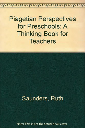 Book Piagetian Perspective For Preschools: A Thinking Book For Teachers free