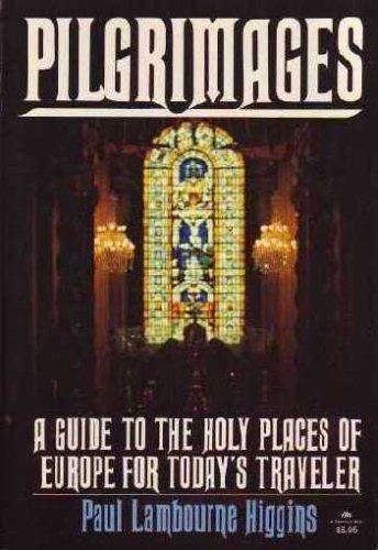Book Pilgrimages, a guide to the holy places of Europe for today's traveler (Steeple books) free