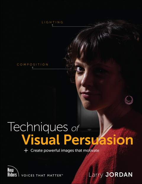 Book Techniques of Visual Persuasion: Create powerful images that motivate (Voices That Matter) free