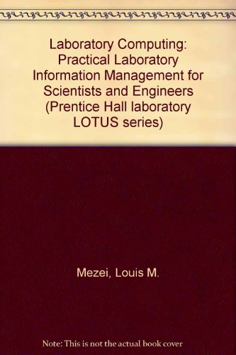 Book Practical Laboratory Information Management For Scientists & Engineers (prentice Hall Laboratory Lotus Series) free