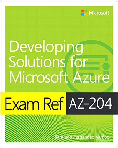 Book Exam Ref AZ-204 Developing Solutions for Microsoft Azure free