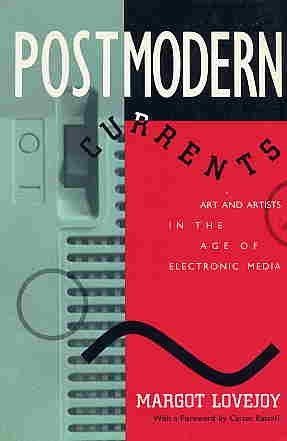 Book Postmodern Currents: Art and Artists in the Age of Electronic Media (Studies in the Fine Arts : the Avant-Garde, No 64) free