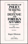 Book The Politics of Policy Making in Defense and Foreign Affairs: Conceptual Models and Bureaucratic Politics free