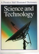Book Science and Technology: A Prentice Hall Illustrated Dictionary (The Prentice Hall Illustrated Dictionary Series) free