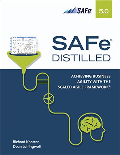 Book SAFe 5.0 Distilled; Achieving Business Agility with the Scaled Agile Framework free