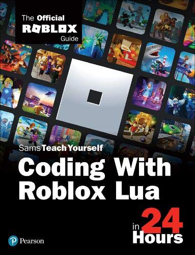 Book Coding With Roblox Lua in 24 Hours: The Official Roblox Guide (Sams Teach Yourself) free