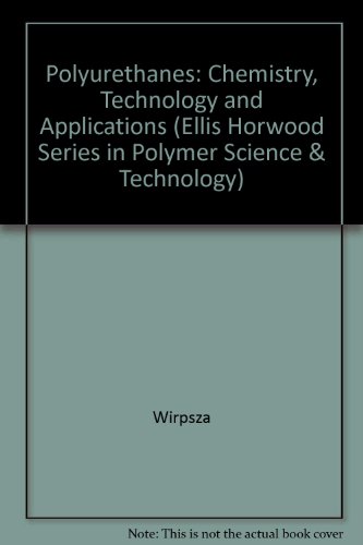 Book Polyurethanes: Chemistry, Technology and Applications (Ellis Horwood Series in Polymer Science and Technology) free