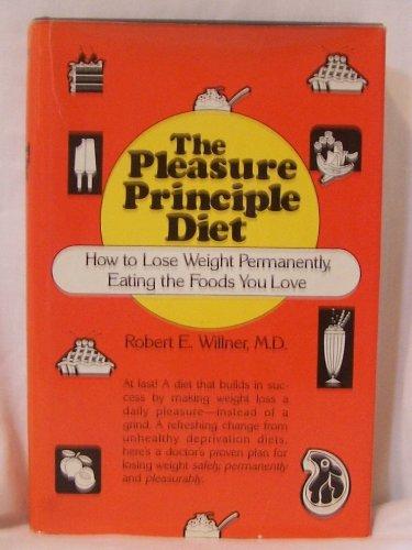 Book The Pleasure Principle Diet: How to Lose Weight Permanently, Eating the Foods That Made You Fat free