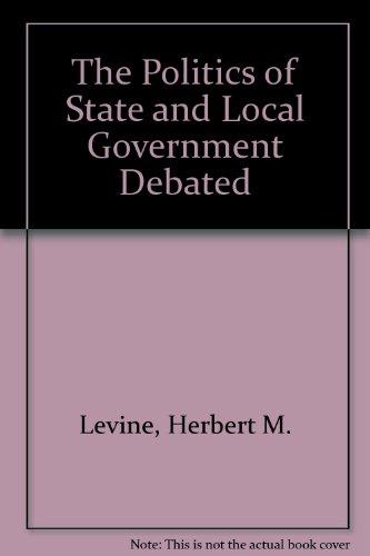Book The Politics Of State And Local Government Debated: Readings In Accountability, Responsiveness, And Efficiency free