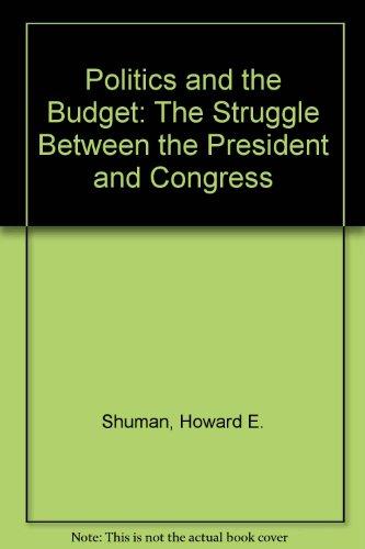 Book Politics and the budget: The struggle between the President and the Congress free