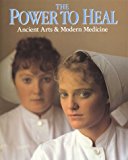 Book The Power To Heal : Ancient Arts & Modern Medicine by Rick Smolan (1990) Hardcover free