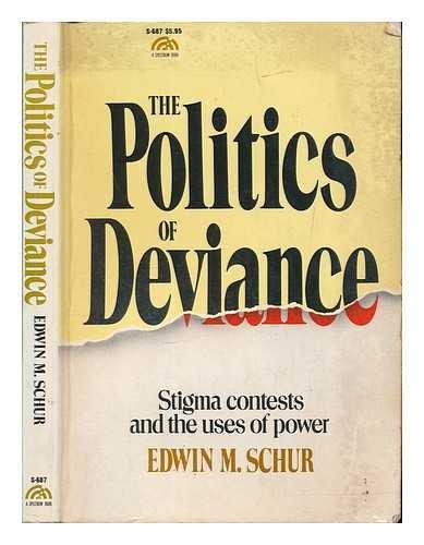 Book The Politics of Deviance: Stigma Contests and the Uses of Power free